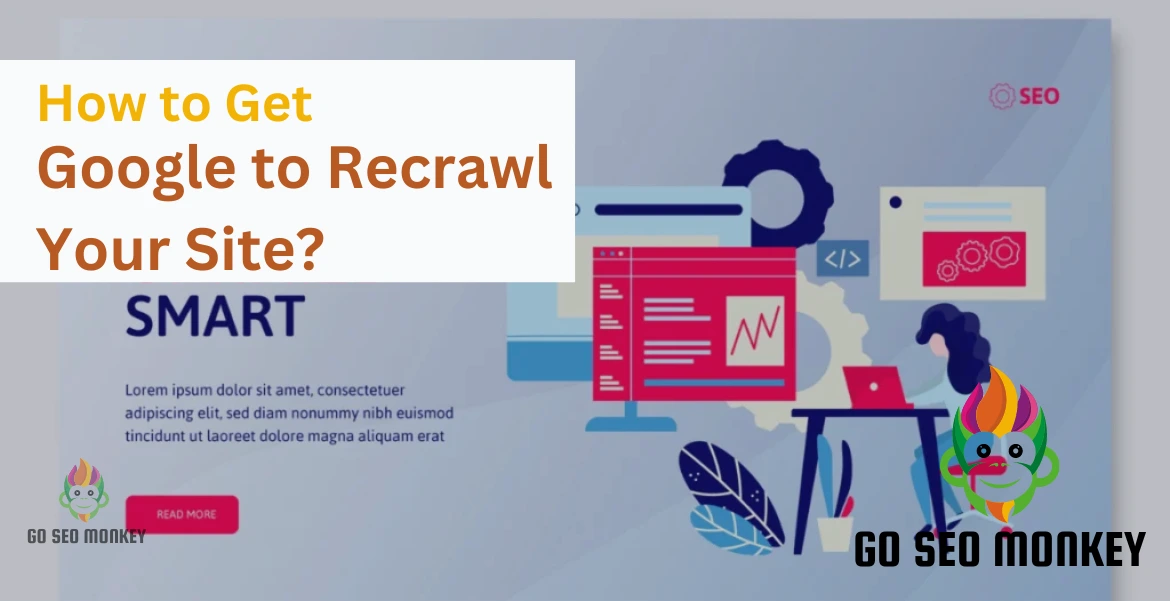 How to Get Google to Recrawl Your Site
